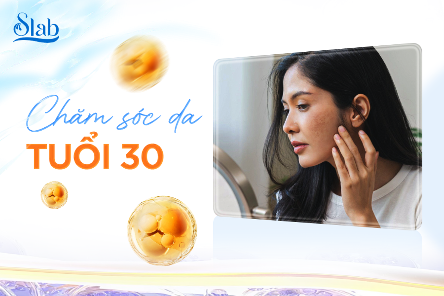 Chăm sóc da tuổi 30: Ngăn lão hóa – Duy trì vẻ đẹp thanh xuân